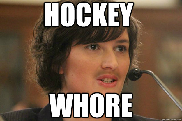 HOCKEY WHORE  Slut Sandra Fluke