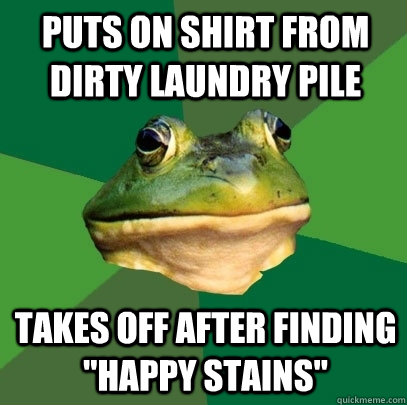 Puts on shirt from dirty laundry pile takes off after finding 