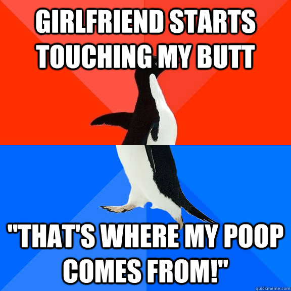 Girlfriend starts touching my butt 