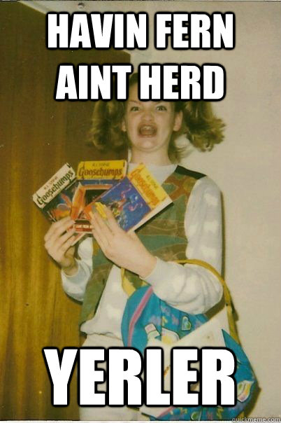 Havin fern aint herd YERLER  BERKS