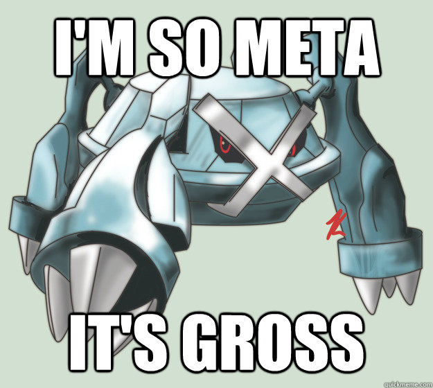 I'm so meta it's gross  