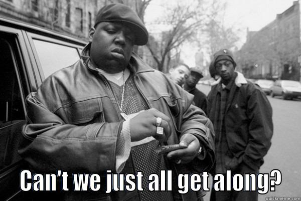   CAN'T WE JUST ALL GET ALONG? Misc