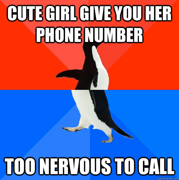 cute girl give you her phone number too nervous to call  Socially Awesome Awkward Penguin