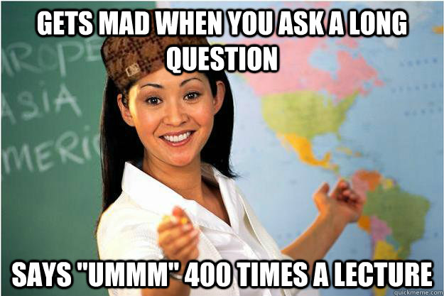 Gets mad when you ask a long question Says 