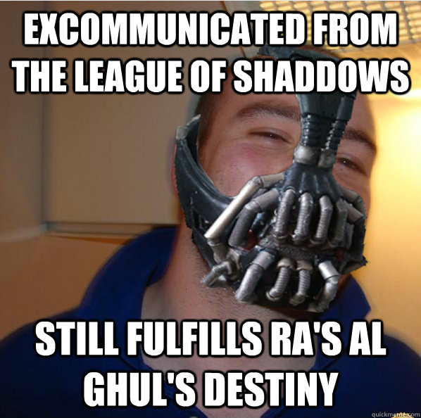 Excommunicated from the league of shaddows Still fulfills Ra's al Ghul's destiny  