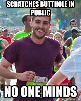 scratches butthole in public no one minds  Ridiculously photogenic guy