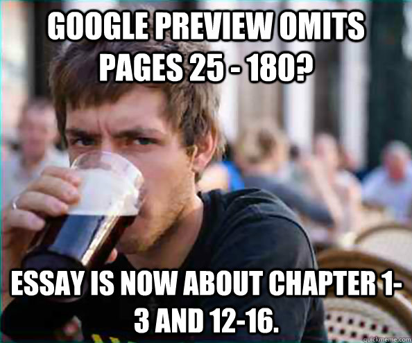 Google Preview omits pages 25 - 180? Essay is now about Chapter 1-3 and 12-16.  Virgin College Senior
