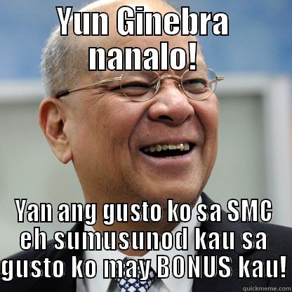 YUN GINEBRA NANALO! YAN ANG GUSTO KO SA SMC EH SUMUSUNOD KAU SA GUSTO KO MAY BONUS KAU! Misc