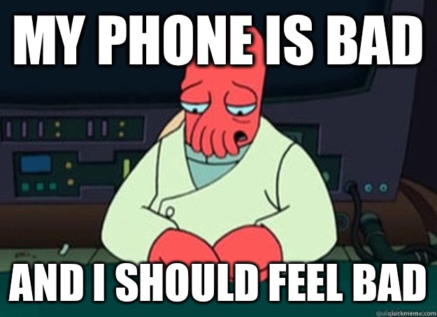 my phone is bad And I should feel bad  I made someone sad and i should feel bad