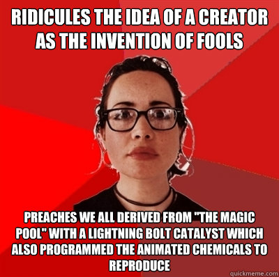 ridicules the idea of a creator as the invention of fools preaches we all derived from 
