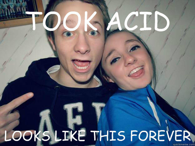 TOOK ACID LOOKS LIKE THIS FOREVER  - TOOK ACID LOOKS LIKE THIS FOREVER   Bad Luck Brandon