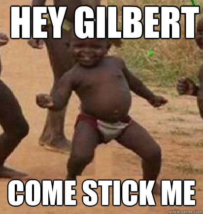Hey Gilbert COme stick me   dancing african baby
