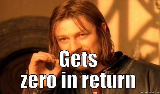  GETS ZERO IN RETURN Boromir