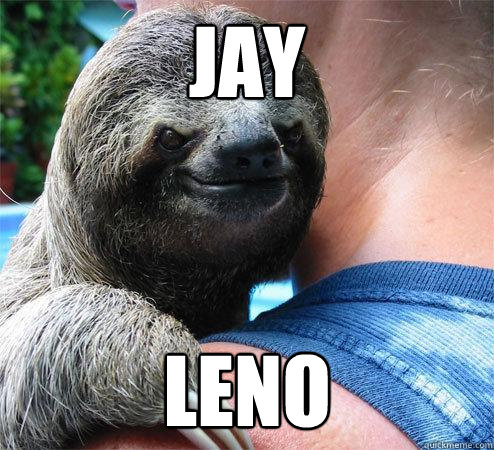 JAY LENO  Suspiciously Evil Sloth