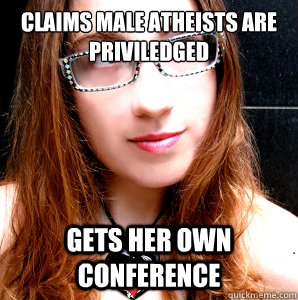 claims male atheists are priviledged gets her own conference  Rebecca Watson