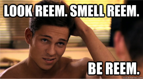 Look Reem. Smell Reem. Be Reem.  reem