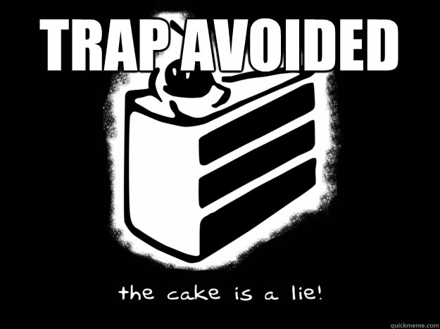 TRap avoided    