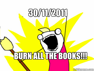 30/11/2011 BURN ALL THE BOOKS!!!  All The Things