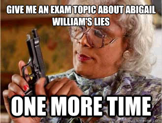 give me an exam topic about abigail william's lies ONE MORE TIME  