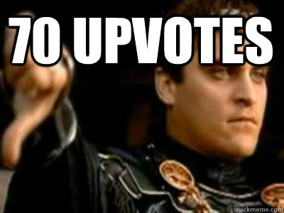 70 upvotes   Downvoting Roman