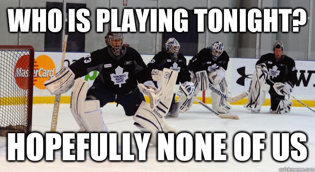 Who is playing tonight? Hopefully none of us  