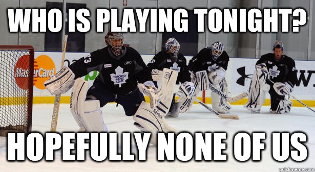 Who is playing tonight? Hopefully none of us - Who is playing tonight? Hopefully none of us  NHL Meme