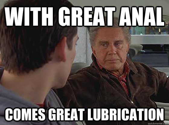 With great anal comes great lubrication  