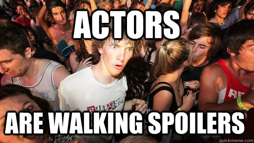 actors  are walking spoilers  Sudden Clarity Clarence