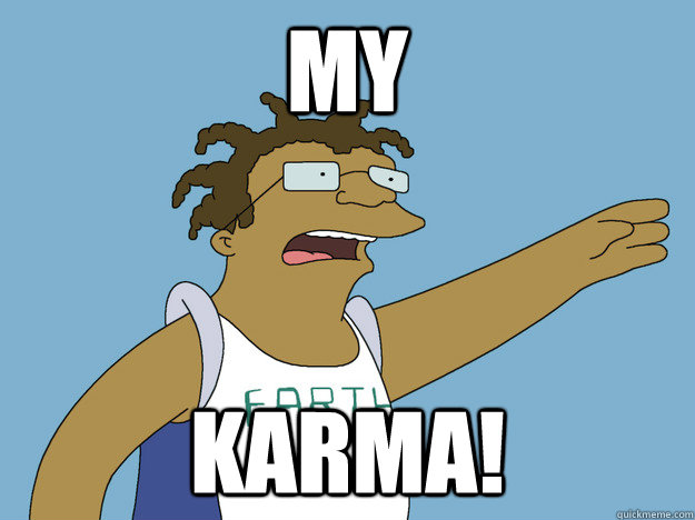 my karma! - my karma!  Hermes Manwich