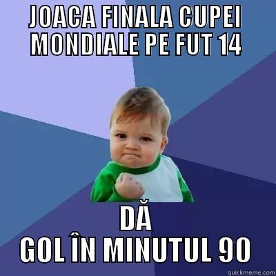 Fifa 14 - JOACA FINALA CUPEI MONDIALE PE FUT 14 DĂ GOL ÎN MINUTUL 90 Success Kid