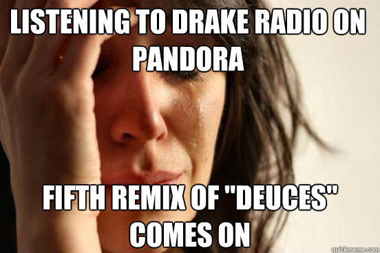 Listening to drake radio on pandora fifth remix of 