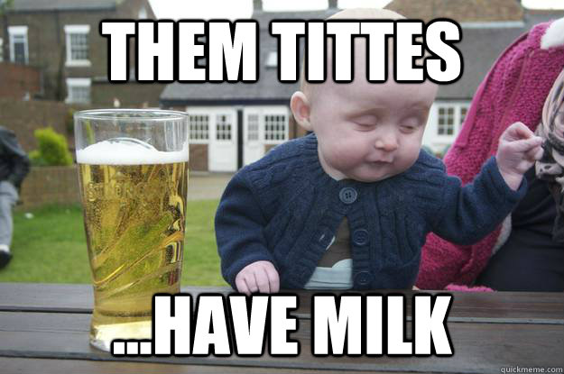 Them tittes ...have milk - Them tittes ...have milk  Misc