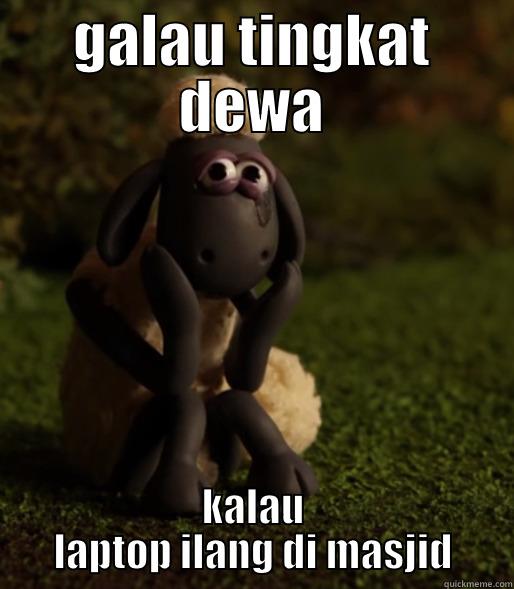 GALAU TINGKAT DEWA KALAU LAPTOP ILANG DI MASJID Misc