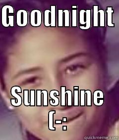 GOODNIGHT  SUNSHINE (-: Misc