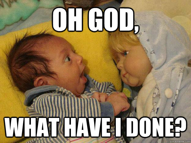 oh god, what have i done? - oh god, what have i done?  drunken regrets baby