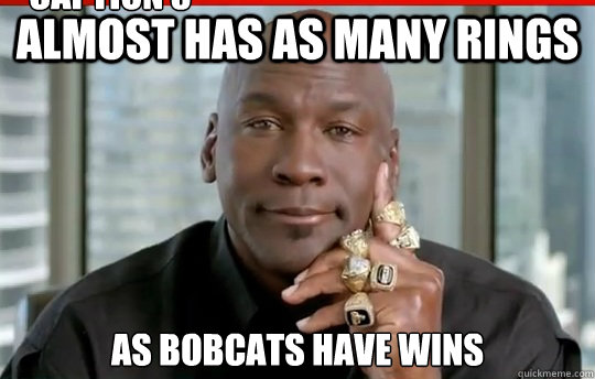 almost has as many rings as bobcats have wins Caption 3 goes here  