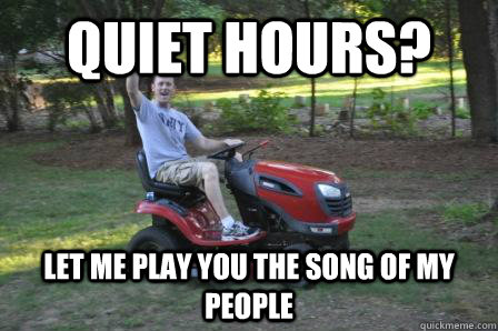 Quiet hours? let me play you the song of my people - Quiet hours? let me play you the song of my people  Scumbag neighbor