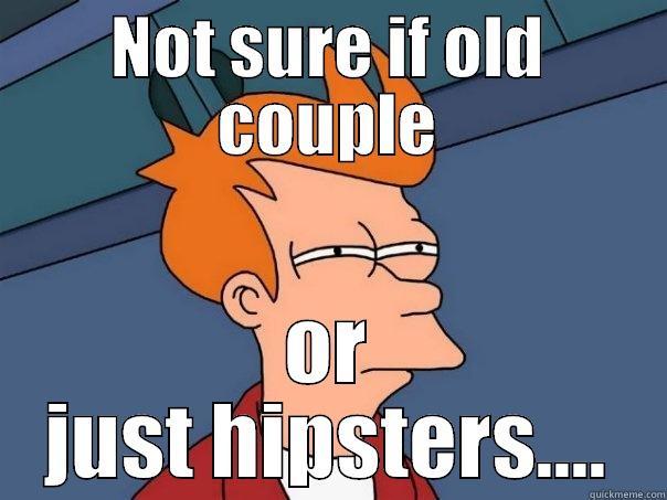 Old hipsters! - NOT SURE IF OLD COUPLE OR JUST HIPSTERS.... Futurama Fry