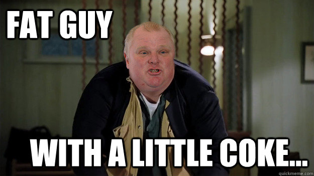 Fat guy with a little coke... - Fat guy with a little coke...  Fat Ford in a Little Coat