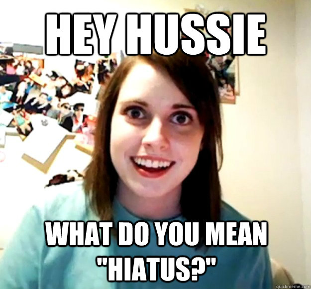 Hey hussie what do you mean 