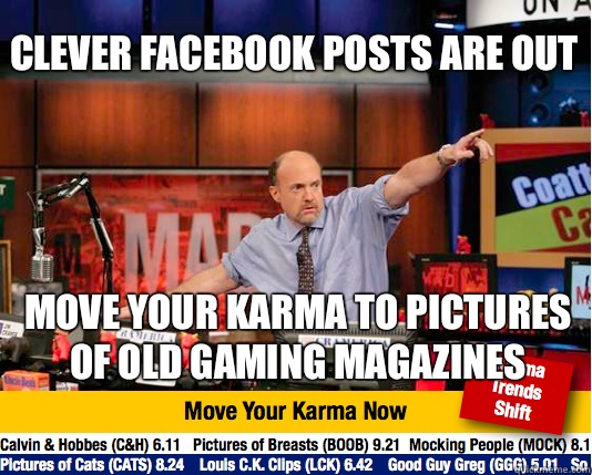 Clever Facebook posts are out move your karma to pictures of old gaming magazines  Mad Karma with Jim Cramer
