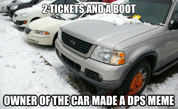 2 tickets and a boot owner of the car made a DPS Meme  - 2 tickets and a boot owner of the car made a DPS Meme   Ferris State University