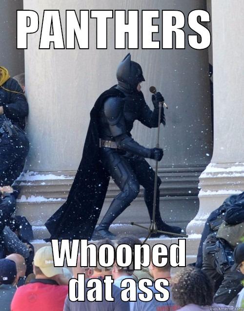 PANTHERS  WHOOPED DAT ASS Karaoke Batman