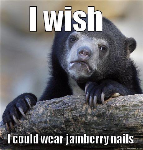 I WISH  I COULD WEAR JAMBERRY NAILS Confession Bear