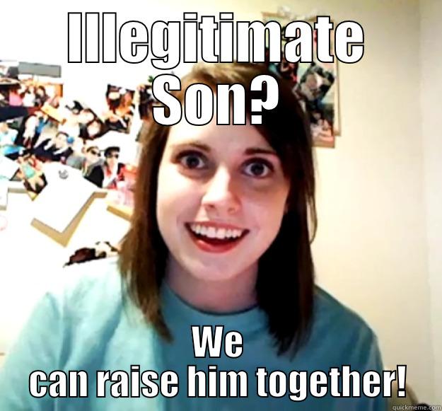 ILLEGITIMATE SON? WE CAN RAISE HIM TOGETHER! Overly Attached Girlfriend