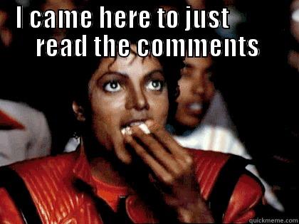 I CAME HERE TO JUST           READ THE COMMENTS  Misc