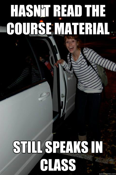 hasn't read the course material still speaks in class - hasn't read the course material still speaks in class  Misc