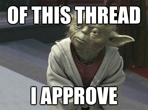 Of This Thread I approve - Of This Thread I approve  Master Yoda Approves