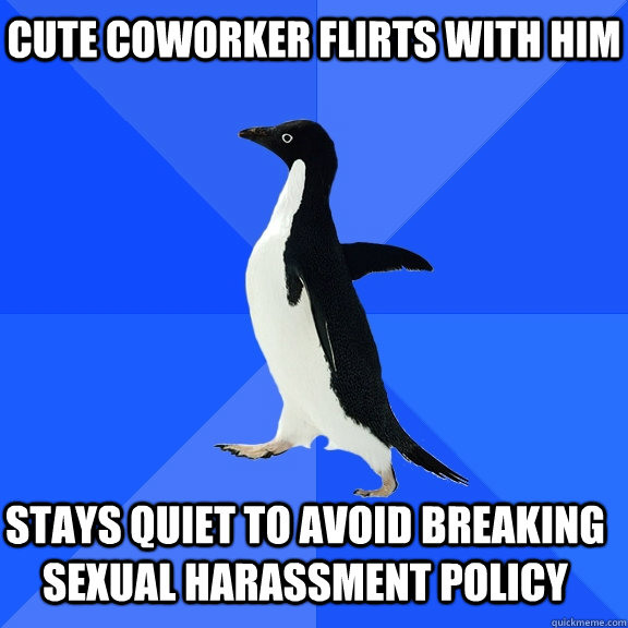 Cute coworker flirts with him stays quiet to avoid breaking sexual harassment policy    Socially Awkward Penguin