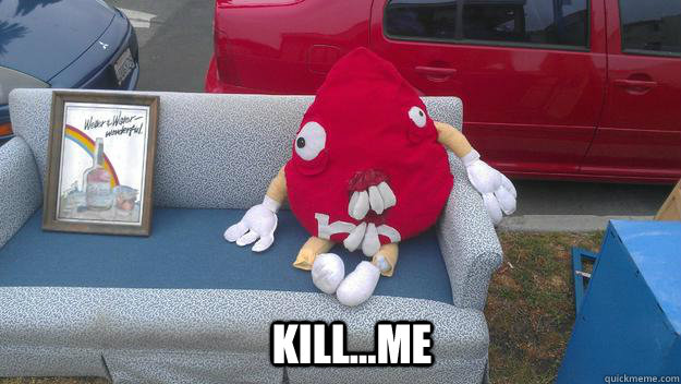 Kill...me  
